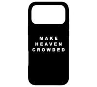 Make Heaven Crowded - Born-Again Christian Faith Minimal Coque pour iPhone 17 Pro Max