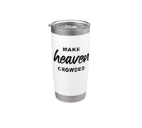 Make Heaven Crowded - Born-Again Christian Faith Minimal Gobelet isotherme en acier inoxydable double paroi