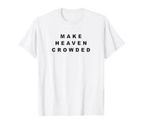 Make Heaven Crowded - Born-Again Christian Faith Minimal T-Shirt