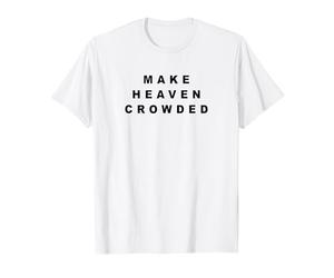 Make Heaven Crowded - Born-Again Christian Faith Minimal T-Shirt