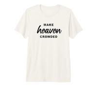Make Heaven Crowded - Born-Again Christian Faith Minimal T-Shirt Haut de Gamme