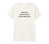 Make Heaven Crowded - Born-Again Christian Faith Minimal T-Shirt Haut de Gamme