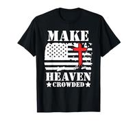 Make Heaven Crowded Christian Cross American Flag Patriotic T-Shirt