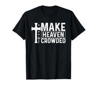 Make Heaven Crowded Christian - Évangélisation Foi Inspiration T-Shirt