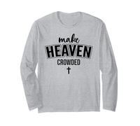 Make Heaven Crowded Christian Sign Jesus Cross God Quote Manche Longue