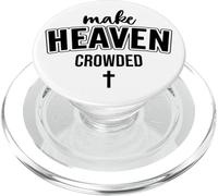 Make Heaven Crowded Christian Sign Jesus Cross God Quote PopSockets PopGrip pour MagSafe