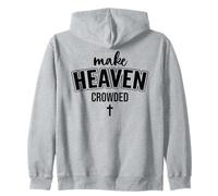 Make Heaven Crowded Christian Sign Jesus Cross God Quote Sweat à Capuche