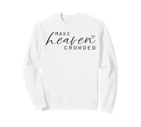Make Heaven Crowded Haut Tendance pour Femme avec Slogan chrétien Sweatshirt