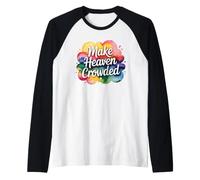 Make Heaven Crowded Manche Raglan