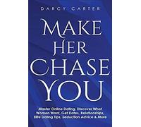 Make Her Chase You