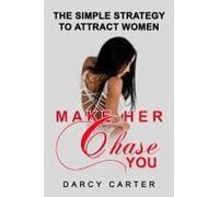 Make Her Chase You