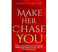 Make Her Chase You