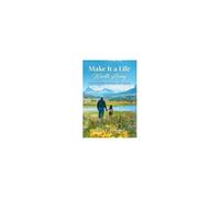 Make It A Life Worth Living: Your Purpose, Health, And Legacy