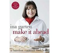 Make it Ahead!: A Barefoot Contessa Cookbook - [Version Originale] Inconnu (Auteur)