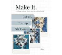 Make It by Collage Soup | A Prompt-Led Journal for Collage and Mixed Media Practice: A Creative Practice for Experimentation and Confidence