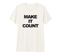 Make It Count Motivation T-Shirt Haut de Gamme