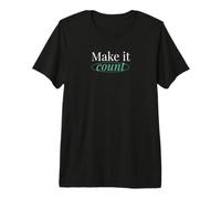 Make It Count T-Shirt Graphique Minimaliste motivant T-Shirt Haut de Gamme