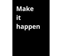 Make it happen