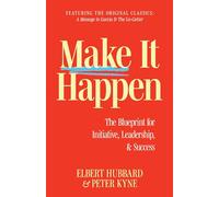 Make It Happen: The Blueprint for Initiative, Leadership, and Success