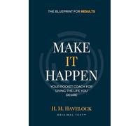 Make It Happen: Your Pocket Coach for Living the Life You Desire