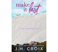 Make It Last Small town firefighter romance - J.H. Croix - J.H. Croix - ebook (ePub) - Livre