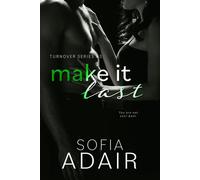 Make It Last Turnover Series, #3 - Sofia Adair - Sofia Adair - ebook (ePub) - Livre