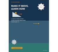 Make It Move, Learn How: A Hands-On Forces, Motion & Simple Machines Project Book for Kids Ages 7-10