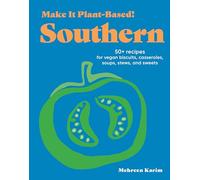 Make It Plant-Based! Southern: A Cookbook