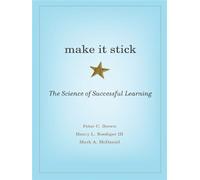 Make it stick The science of successful learning - Peter C. Brown - Harvard Press - relié - Guide