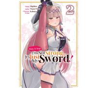 Make It Stop! I’m Not Strong… It’s Just My Sword! (Manga) Volume 2 - Manzi Mazi - J-Novel Club - ebook (ePub illustré) - Livre