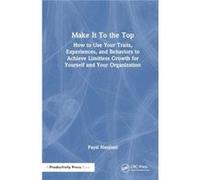 Make It To the Top - Payal Nanjiani - Taylor amp Francis Ltd - Livre en Anglais - Hardback Payal NanjianiPayal Nanjiani (Auteur)