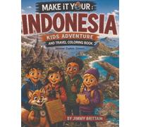 Make It Your: Indonesia Kids Adventure and Travel Coloring Book
