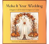 Make It Your Wedding: Clean and Addicting Coloring Book - 40 Elegant Wedding Illustrations to Relax and Enjoy, For Women