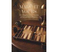 Make It Yours: For Thoughts, Ideas, Sketches & Everything In Between - Backgammon Edition