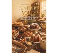Make It Yours: For Thoughts, Ideas, Sketches & Everything In Between - Bakers Edition