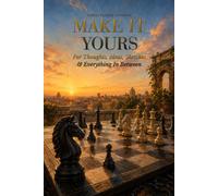 Make It Yours: For Thoughts, Ideas, Sketches & Everything In Between - Chess Player Edition