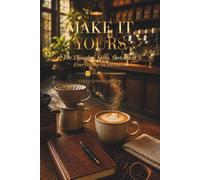 Make It Yours: For Thoughts, Ideas, Sketches & Everything In Between - Coffee Lovers Edition
