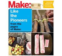 Make Like The Pioneers by Editors Of Make Editors Of Make (Auteur)