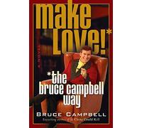 Make Love the Bruce Campbell Way