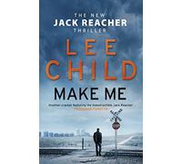 Make Me: A heart-stopping Jack Reacher thriller from the No.1 Sunday Times bestselling author