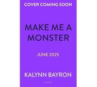 Make Me a Monster From the author of TikTok sensation Cinderella Is Dead - Kalynn Bayron - Bloomsbury YA - ebook (ePub) - Livre