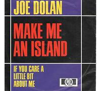 Make Me An Island / If You Care A Little Bit About Me