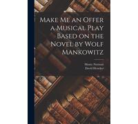 Make Me An Offer A Musical Play Based On The Novel By Wolf Mankowitz