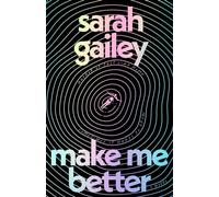 Make Me Better A Novel - Sarah Gailey - Tor Books - ebook (ePub) - Livre