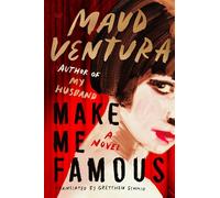 Make Me Famous: An Intoxicating Psychological Thriller of Fame, Fortune, and Betrayal in the World of Pop Culture-Get Lost in the Pages of This Captivating Summer Read