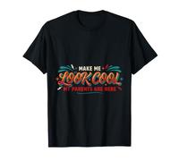 Make Me Look Cool, My Parents are Here Maladroit T-Shirt