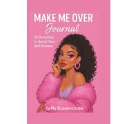 Make Me Over Journal: A Confidence-Boosting Glow Up Guide for Women