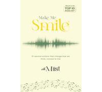 Make Me Smile with Miist: Songs, Stories, and 15-Second Actions for Emotional Healing, Mental Health, and Finding Happiness