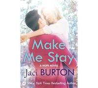 Make Me Stay: Hope Book 5 (Paperback) Jaci Burton, (Auteur)