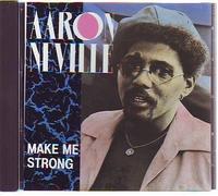 Neville,Aaron - Make Me Strong [Import]